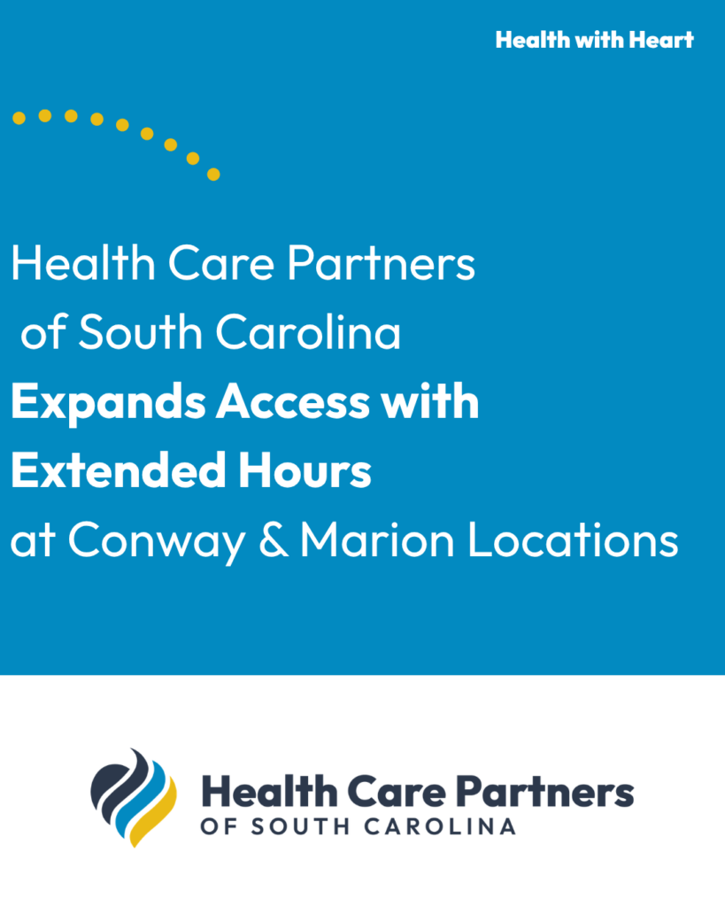 Graphic for Health Care Partners of South Carolina announcing extended hours at their Conway and Marion locations.